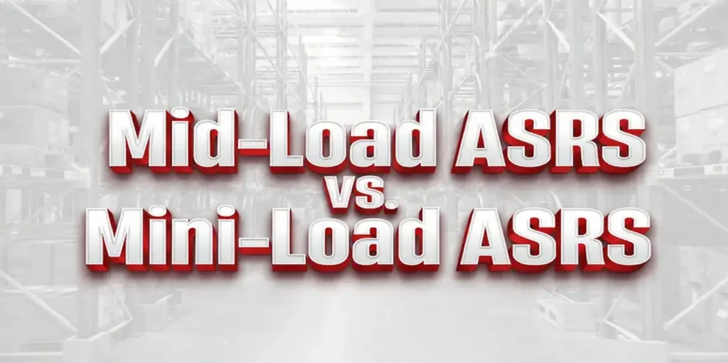 Comparison chart of Mid-Load ASRS and Mini-Load ASRS systems showing load capacity, throughput, and ROI
